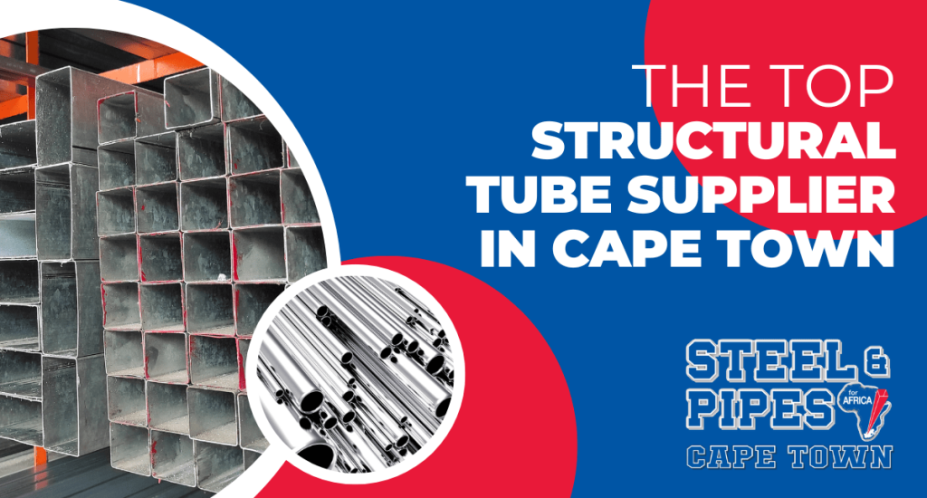 Structural Tubes in Cape Town – Strong, Reliable Solutions for Every Project